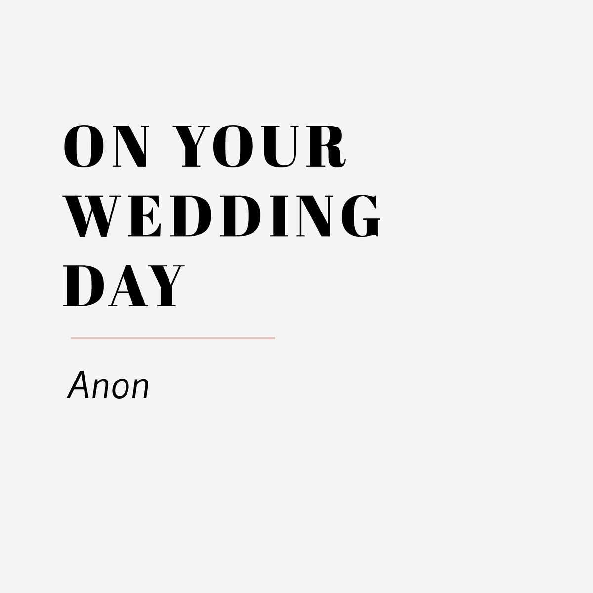 On Your Wedding Day by Anon Wedding Reading - Rock My Wedding