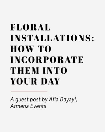 floral installations how to incorporate them into your day