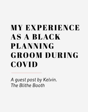 my experience as a black planning groom during covid by kelvin