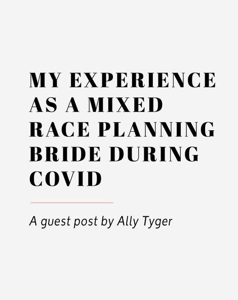 my experience as a mixed race planning bride during covid by emily